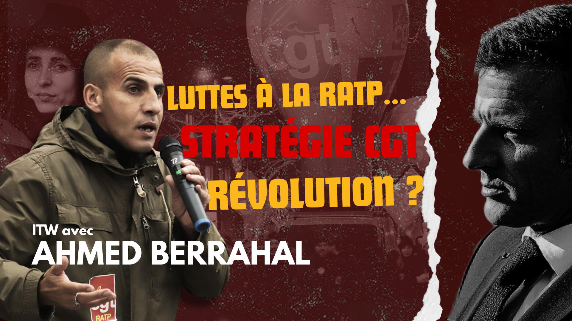 Privatisation de la RATP, stratégie de la CGT, révolution : l'interview avec Ahmed Berrahal