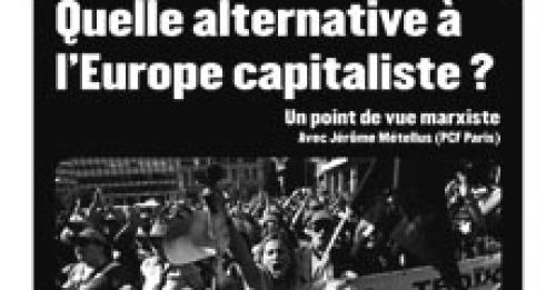 Quelle alternative à l’Europe capitaliste
